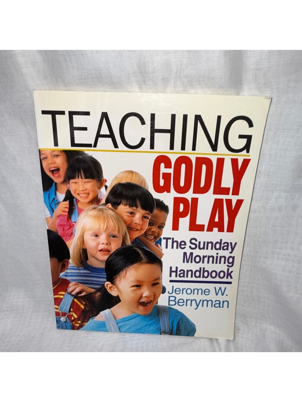 Teaching Godly Play The Sunday Morning Handbook Jerome W. Berryman 1995